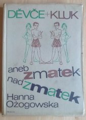 kniha Děvče+kluk anebo Zmatek nad zmatek, Práce 1974