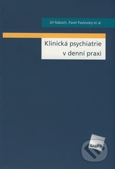 kniha Klinická psychiatrie v denní praxi, Galén 2008