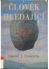 kniha Člověk hledající příběh lidské touhy pochopit svět a sebe sama, Prostor 1999