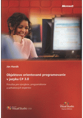 kniha Objektovo orientované programovanie v jazyku C# 3.0 (príručka pre vývojárov, programátorov a softvérových expertov), Artax 2008