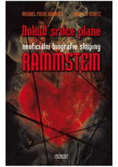 kniha Dokud srdce plane neoficiální biografie skupiny Rammstein, Nava 2011