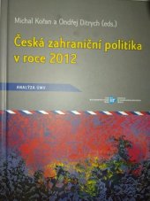 kniha Česká zahraniční politika v roce 2012 Analýza ÚMV, Ústav mezinárodních vztahů 2014