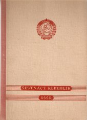 kniha Šestnáct republik SSSR Fotografie sovět. inf. kanceláře a ... Čs. tisk. kanceláře, Slovanské nakladatelství 1951