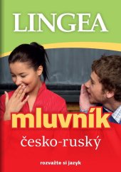kniha Česko-ruský mluvník rozvažte si jazyk, Lingea 2019