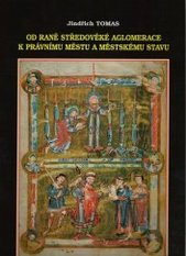 kniha Od raně středověké aglomerace k právnímu městu a městskému stavu (výbor studií), Okresní vlastivědné muzeum 1999