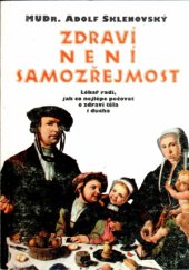 kniha Zdraví není samozřejmost lékař radí, jak co nejlépe pečovat o zdraví těla a ducha, Votobia 1997