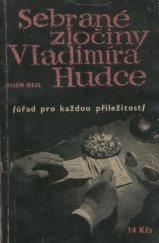 kniha Sebrané zločiny Vladimíra Hudce. 2. [část], - Úřad pro každou příležitost, Nakladatelství České Budějovice 1966