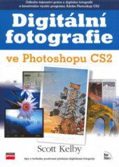 kniha Digitální fotografie ve Photoshopu CS2 [tipy a triky používané předními digitálními fotografy], CPress 2006