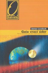 kniha Gaia vrací úder proč se Země brání a jak ještě můžeme zachránit lidstvo, Academia 2008