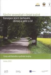 kniha Silniční stromořadí v české krajině - koncepce jejich zachování, obnovy a péče o ně cesty udržitelného využívání krajiny, Arnika - Centrum pro podporu občanů 2010