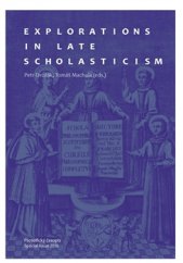 kniha Explorations in Late Scholasticism, Filosofia 2017