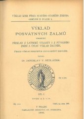 kniha Výklad posvátných žalmů obsahující překlad z latinské vulgaty i z původního znění a úplný výklad žaltáře Díl 1. Úvod A Ž, 1-71 Přidán výklad biblických chvalozpěvů breviáře., Dědictví sv. Prokopa 1900