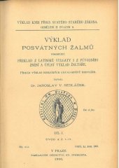 kniha Výklad posvátných žalmů obsahující překlad z latinské vulgaty i z původního znění a úplný výklad žaltáře Díl 1. Úvod A Ž, 1-71 Přidán výklad biblických chvalozpěvů breviáře., Dědictví sv. Prokopa 1900