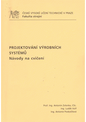 kniha Projektování výrobních systémů návody na cvičení, ČVUT 2009