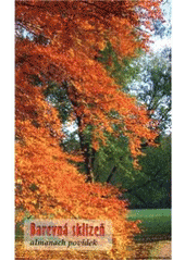 kniha Barevná sklizeň almanach povídek z tvůrčích dílen Evy Hauserové, JN Production 2010