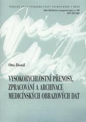 kniha Vysokorychlostní přenosy, zpracování a archivace medicínských obrazových dat = High-speed transmission, processing and archiving of medical image data : zkrácená verze habilitační práce, VUTIUM 2010