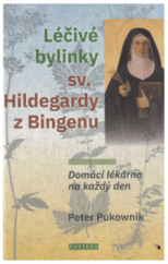 kniha Léčivé bylinky sv. Hildegardy z Bingenu domácí lékárna na každý den, Fontána 2020