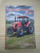 kniha Katalog traktorů 2014, Agromachinery 2014