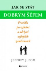 kniha Jak se stát dobrým šéfem = How to become a great boss : pravidla pro získání a udržení nejlepších zaměstnanců, Fragment 2010