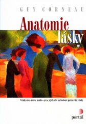 kniha Anatomie lásky vztahy otec-dcera, matka-syn a jejich vliv na budoucí partnerské vztahy, Portál 2004