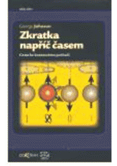 kniha Zkratka napříč časem cesta ke kvantovému počítači, Argo 2004