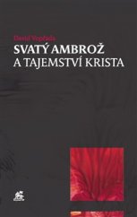 kniha Svatý Ambrož a tajemství Krista, Krystal OP 2015