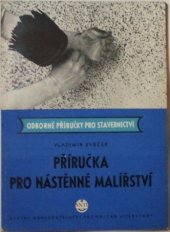 kniha Příručka pro nástěnné malířství Určeno pro malíře a jako pomocná kn. pro prům. školy umělec. směru, SNTL 1955