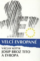 kniha Josip Broz Tito a Evropa, EVA - Milan Nevole 1999