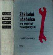 kniha Základní učebnice pro pracující v kovoprůmyslu určeno pro přípravu a zvyšování kvalifikace dělníků, učebnice polytechnické výchovy, SNTL 1958