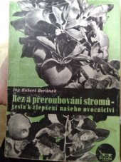 kniha Řez a přeroubování stromů - cesta k zlepšení našeho ovocnictví, Brázda 1947