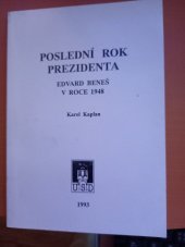 kniha Poslední rok prezidenta Edvard Beneš v roce 1948, Ústav pro soudobé dějiny Akademie věd České republiky 1993