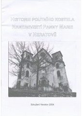 kniha Historie poutního kostela Nanebevzetí Panny Marie v Neratově, Sdružení Neratov 2004