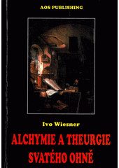 kniha Alchymie a theurgie svatého ohně, AOS  2009