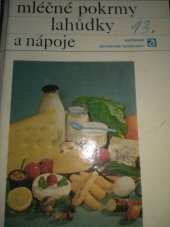 kniha Moderní mléčná kuchařka Mléčné pokrmy, lahůdky a nápoje, Avicenum 1973