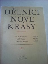 kniha Dělníci nové krásy Výbor z veršů St.K. Neumanna, Jiřího Wolkra, Vítězslava Nezvala : Doplněk k čítankám pro stř. školy a čtyřleté učeb. obory s maturitou, SPN 1975