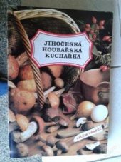 kniha Jihočeská houbařská kuchařka, Svépomoc 1986