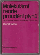 kniha Molekulární teorie proudění plynů od kinetické teorie plynů k aerodynamice, Academia 1983