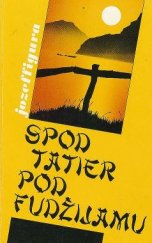 kniha Spod Tatier pod Fudžijamu Spomienky misionára Jozefa Figuru, Grafičky zavod Logos 1987