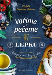kniha Vaříme a pečeme bez lepku Recepty na každý den, Brána 2016