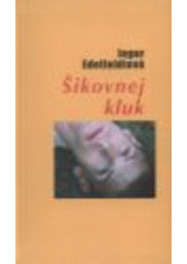 kniha Šikovnej kluk, Tichá Byzanc 2008