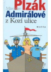 kniha Admirálové z Kozí ulice, Motto 2007