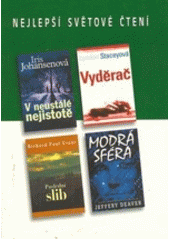 kniha Nejlepší světové čtení V neustálé nejistotě; Vyděrač; Poslední slib; Modrá sféra, Reader’s Digest 2004