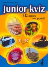 kniha Junior kvíz 832 otázek a odpovědí : superkniha pro volný čas, Junior 2004