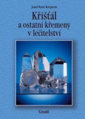 kniha Křišťál a ostatní křemeny v léčitelství, Granit 2009