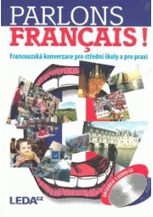 kniha Parlons français! francouzská konverzace pro střední školy a pro praxi, Leda 2008