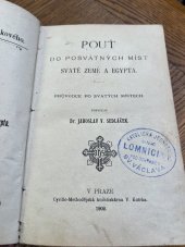 kniha Pouť do posvátných míst svaté země v Egyptě Průvodce po svatých místech, Katol. spolek tisk. 1902
