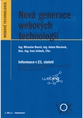 kniha Nová generace webových technologií informace v 21. století : nové koncepce a technologie, které začínají utvářet budoucí podobu internetu, VOX 2005