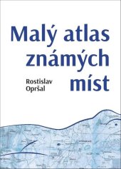 kniha Malý atlas známých míst, Bondy 2023