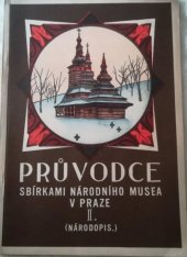 kniha Průvodce sbírkami Národního musea v Praze. Sv. 2, - Sbírky národopisné, Melantrich, vzdělávací a kulturně podpůrný spolek 1932