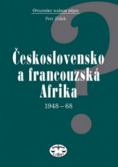 kniha Československo a francouzská Afrika 1948-1968, Libri 2006